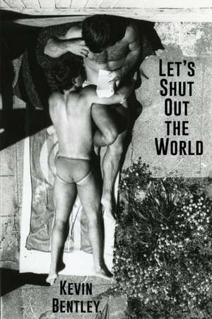 Let's Shut Out the World de Kevin Bentley