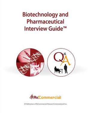 Biotechnology and Pharmaceutical Interview Guide (in Black & White) de Rxcommercial Research International Inc