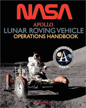 Apollo Lunar Roving Vehicle Operations Handbook de N. A. S. A.