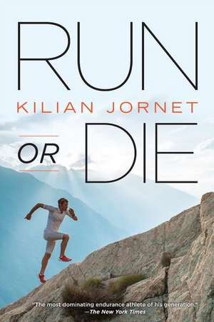 Run or Die de Kilian Jornet