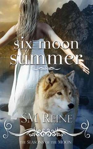 Six Moon Summer de S. M. Reine