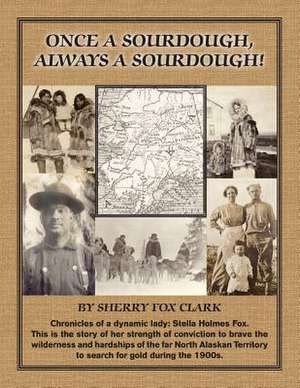 Once a Sourdough, Always a Sourdough! de Sherry Fox Clark