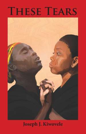 These Tears de Joseph J Kiwovele
