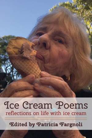 Ice Cream Poems de Patricia Fargnoli