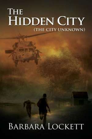 The Hidden City (the City Unknown) de Barbara Lockett