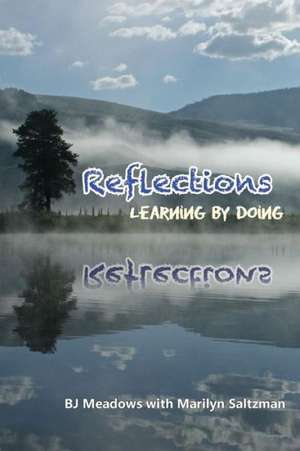 Reflections, Learning by Doing de Betty Jane Meadows