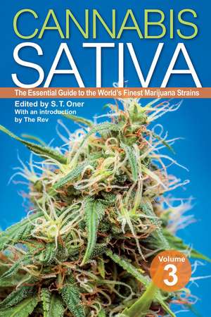 Cannabis Sativa Volume 3: The Essential Guide to the World's Finest Marijuana Strains de S. T. Oner