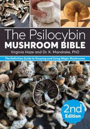 The Psilocybin Mushroom Bible de K. Mandrake