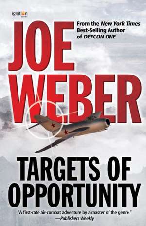 Targets of Opportunity de Joe Weber