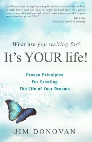 What Are You Waiting For?: It's Your Life! de Jim Donovan