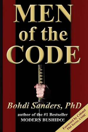 Men of the Code: Living as a Superior Man de Bohdi Sanders