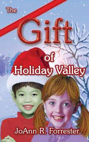 The Gift of Holiday Valley de Joann R. Forrester