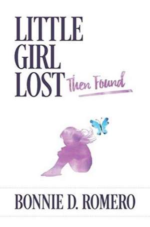 Little Girl Lost then Found de Bonnie Romero