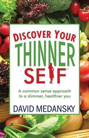 Discover Your Thinner Self de David Medansky