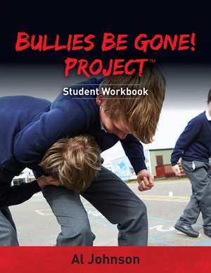 Bullies Be Gone! Project de Al Johnson