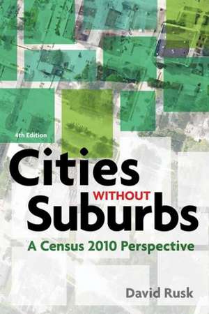 Cities without Suburbs – A Census 2010 Perspective 4th edition de David Rusk