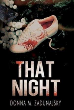 That Night de Donna M. Zadunajsky