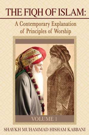 The Fiqh of Islam de Shaykh Muhammad Hisham Kabbani