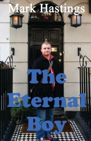 The Eternal Boy de Mark Hastings