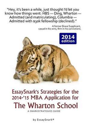 Essaysnark's Strategies for the 2014-'15 MBA Application for the Wharton School de Snark, Essay