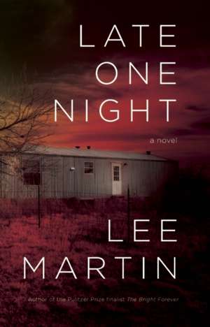 Late One Night de Lee Martin