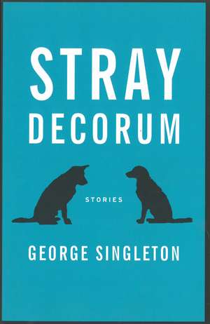 Stray Decorum de George Singleton