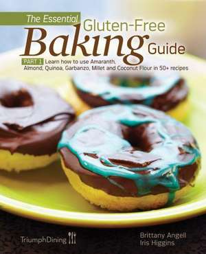 The Essential Gluten-Free Baking Guide Part 1 de Brittany Angell