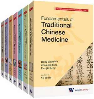 World Century Compendium to Tcm (a 7-Volume Set): Perspectives from China de Hong Zhou Wu