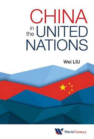 China in the United Nations: Autobiography of Yean Leng Lim de Wei Liu