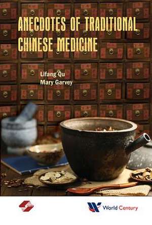 Anecdotes of Traditional Chinese Medicine de Lifang Qu & Mary Garvey