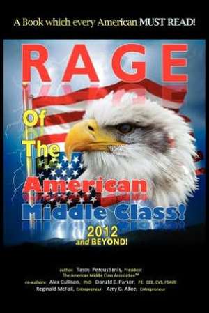 Rage of the American Middle Class, 2012 and Beyond de Anastasios A. Peroustianis