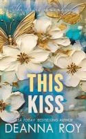 This Kiss de Deanna Roy