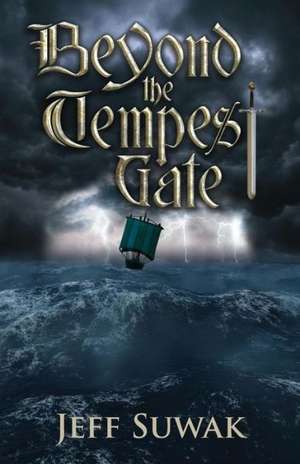 Beyond the Tempest Gate de Jeff Suwak