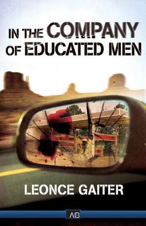 In the Company of Educated Men de Leonace Gaiter