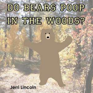 Do Bears Poop in the Woods?: Lessons and Stories for Caregivers