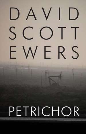 Petrichor de David Scott Ewers