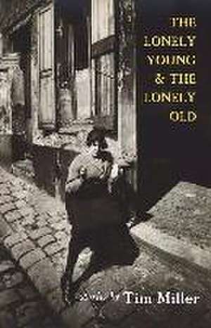 The Lonely Young & the Lonely Old de Tim Miller