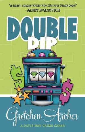 Double Dip: A Pine County Mystery de Gretchen Archer