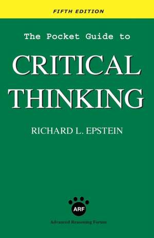 The Pocket Guide to Critical Thinking Fifth Edition: Meaning and Methodology de Richard L Epstein