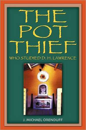 The Pot Thief Who Studied D. H. Lawrence de J. Michael Orenduff