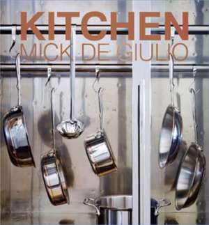 Kitchen de Mick de Giulio