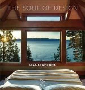 The Soul of Design de Lisa Staprans