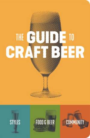 Guide to Craft Beer de Brewers Publications Brewers Publications