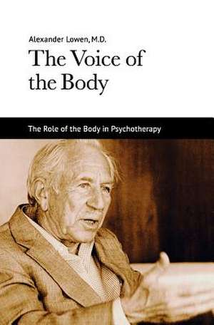 The Voice of the Body de Alexander Lowen