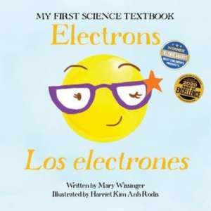 Electrons / Los Electrones de Mary Wissinger