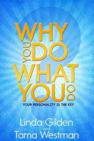 Why You Do What You Do de Linda Gilden