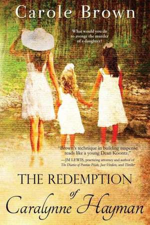 The Redemption of Caralynne Hayman de Carole Brown