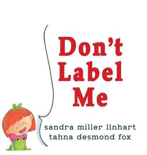 Don't Label Me de Sandra Miller Linhart