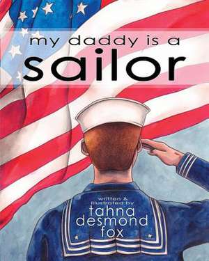 My Daddy Is a Sailor de Fox, Tahna Desmond