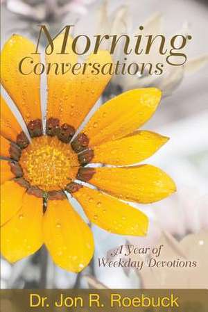 Morning Conversations de Jon R. Roebuck